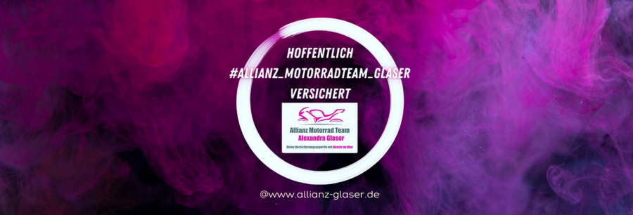 Allianz - Motorradteam Glaser schützt dich!